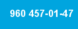 960 457-01-47
